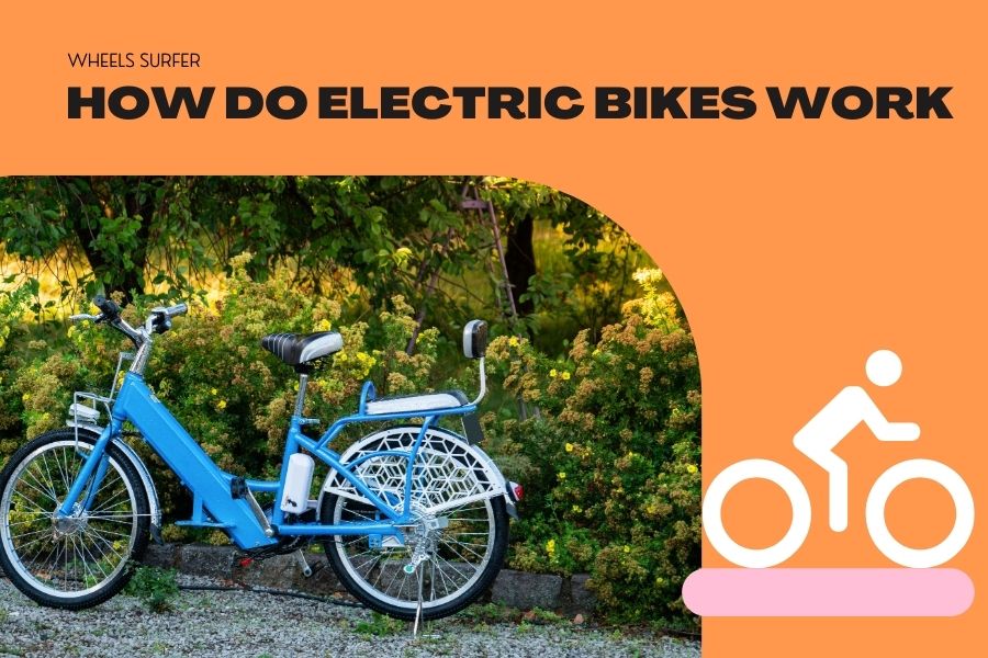 How Do Electric Bikes Work Wheels Surfer